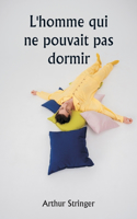 L'homme qui ne pouvait pas dormir