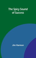 Spicy Sound of Success
