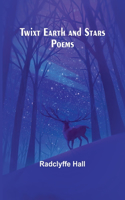 Twixt Earth and Stars: Poems