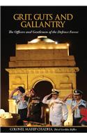 Grit Guts And Gallantry: The Officers And Gentlemen Of The Defence Forces