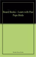 Board Books - Learn with Paw Pups Birds