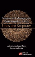Business and Management Cases Based on Indian Ethos and Scriptures