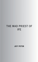 The Mad Priest of Ife