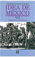 Idea de M'Xico, VII: Contrarrevolucin(Vida y Pensamiento de Mexico)
