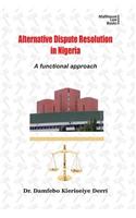 Alternative Disputes Resolution in Nigeria: A Functional Approach