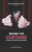 Behind the Curtains: A Collection of Feminist Poems and Others