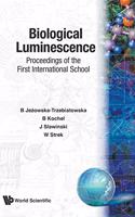 Biological Luminescence - Proceedings Of The First International School