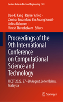 Proceedings of the 9th International Conference on Computational Science and Technology