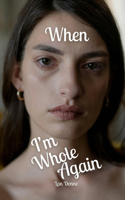 When I'm Whole Again