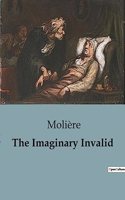 The Imaginary Invalid: A Comedic Critique of Hypochondria and Medical Professions in 17th Century France.