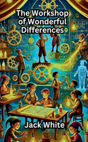 The Workshop of Wonderful Differences: (Diversity, Equality, and Inclusion)
