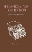 Melancholy and Deep Regrets