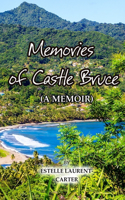 Memories of Castle Bruce