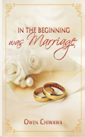 IN The Beginning Was Marriage