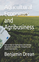 Agricultural Economics and Agribusiness