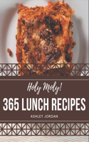Holy Moly! 365 Lunch Recipes
