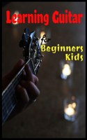 Learning Guitar For Beginners Kids: Guitar For Beginners Kids Girls And Boys, Specific Method, Will Make You Learn guitar without any Teacher Or School