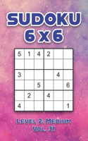 Sudoku 6 x 6 Level 2: Medium Vol. 31: Play Sudoku 6x6 Grid With Solutions Medium Level Volumes 1-40 Sudoku Cross Sums Variation Travel Paper Logic Games Solve Japanese Nu