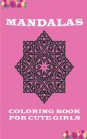 Mandalas: Coloring Book for Cute Girls