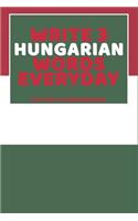 Write 3 Hungarian Words Everyday