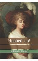 Hushed Up!