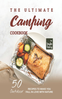 Camping Recipe Book: 50 Outdoor Recipes to Make You Fall in Love with Nature