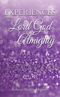 Experiences from The Lord God Almighty