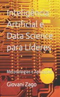 Inteligência Artificial e Data Science para Líderes: Metodologias e Aplicações
