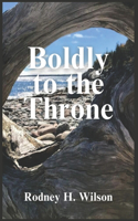 Boldly to the Throne