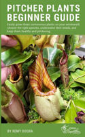 Pitcher Plants Beginner Guide