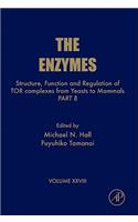 Structure, Function and Regulation of Tor Complexes from Yeasts to Mammals: Part B Volume 28