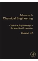 Chemical Engineering for Renewables Conversion