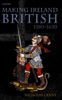 Making Ireland British 1580-1650