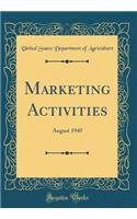 Marketing Activities: August 1945 (Classic Reprint)