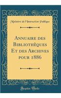Annuaire des Bibliothèques Et des Archives pour 1886 (Classic Reprint)