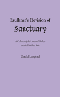 Faulkner's Revision of Sanctuary: A Collation of the Unrevised Galleys and the Published Book(English)