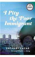 I Pity the Poor Immigrant
