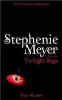 Stephenie Meyer: The Unauthorized Biography of the Creator of the Twilight Saga