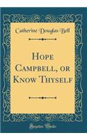 Hope Campbell, or Know Thyself (Classic Reprint)