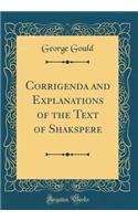 Corrigenda and Explanations of the Text of Shakspere (Classic Reprint)