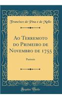 Ao Terremoto Do Primeiro de Novembro de 1755: Parensis (Classic Reprint)