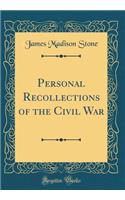 Personal Recollections of the Civil War (Classic Reprint)
