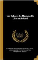 Les Cahiers De Madame De Chateaubriand