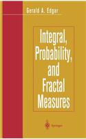 Integral, Probability, and Fractal Measures