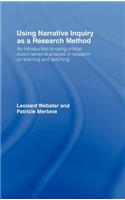 Using Narrative Inquiry as a Research Method: An Introduction to Using Critical Event Narrative Analysis in Research on Learning and Teaching