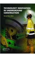 Technology Innovation in Underground Construction