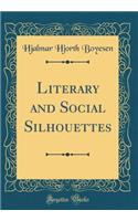 Literary and Social Silhouettes (Classic Reprint)