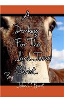 A Donkey For The Lord Jesus Christ.