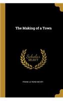 Making of a Town