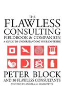 The Flawless Consulting Fieldbook and Companion